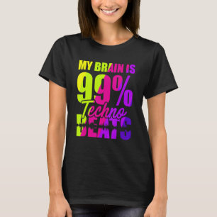 T-shirt Mon Cerveau Est 99 Beats Techno