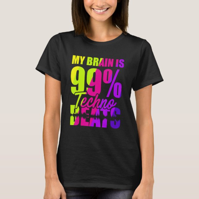 T-shirt Mon Cerveau Est 99 Beats Techno (Devant)