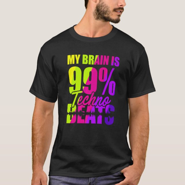 T-shirt Mon Cerveau Est 99 Beats Techno (Devant)