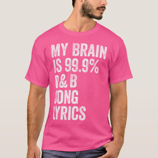 T-shirt Mon Cerveau Est 99 R B Chanson Paroles - Rythme Et