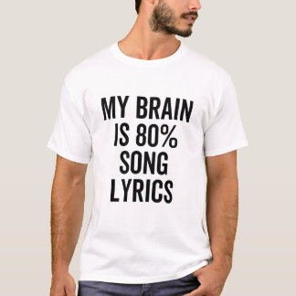 T-shirt Mon cerveau est composé à 80% de paroles de chanso