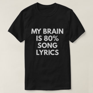 T-shirt Mon cerveau est des textes de chanson de 80%
