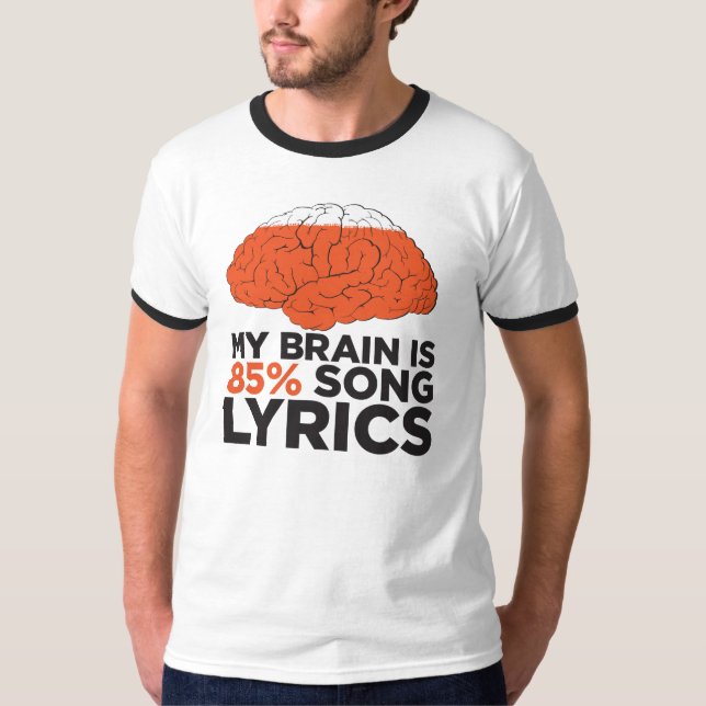 T-shirt Mon cerveau est des textes de chanson de 85% (Devant)