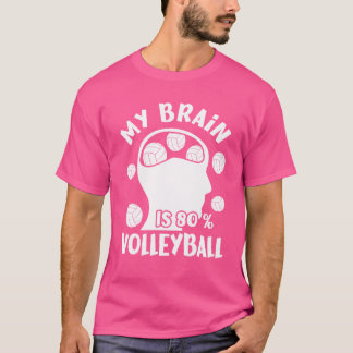 T-shirt Mon cerveau est un cadeau de volley-ball 80 fille