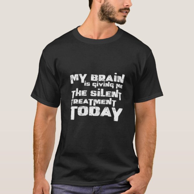 T-shirt Mon Cerveau Me Donne Le Traitement Silencieux Aujo (Devant)