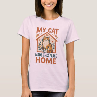 T-shirt Mon Chat a Fait de cet Endroit une Maison