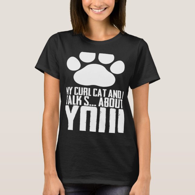 T-shirt Mon chat curl et moi parlons de toi (Devant)