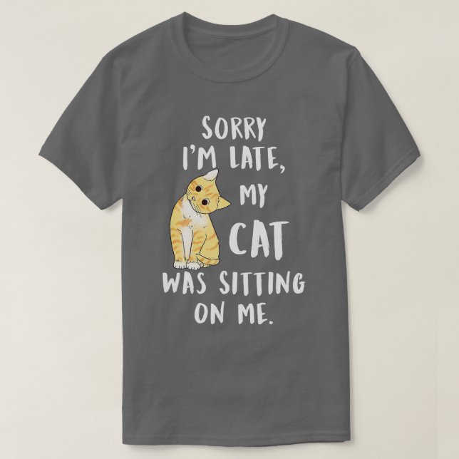 T-shirt mon chat est en retard, mon chat était assis sur m (Design devant)