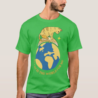 T-shirt Mon Chat Est Le Monde Pour Moi
