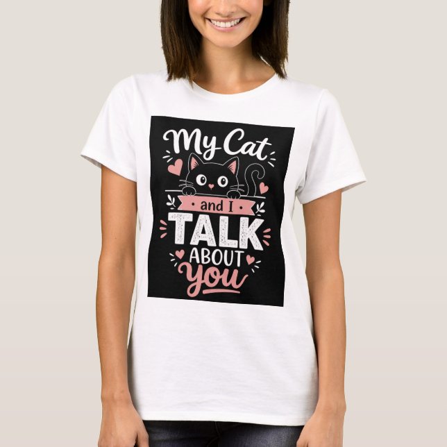 T-shirt 'Mon chat et moi parlons de vous' (Devant)