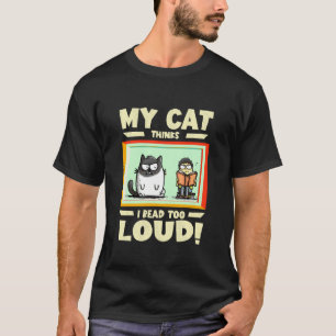 T-shirt Mon chat pense que je lis trop fort