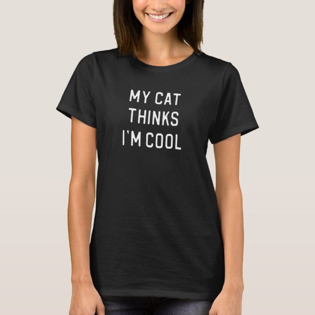 T-shirt Mon chat pense que je suis cool (Devant)