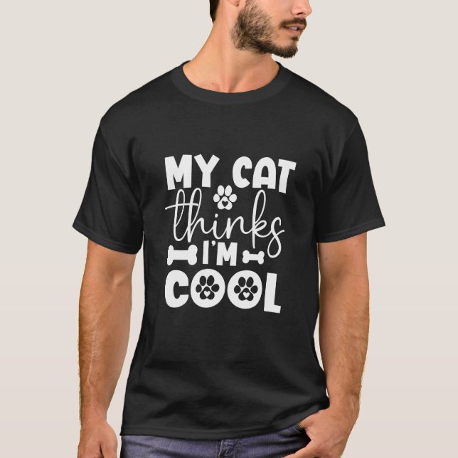 T-shirt Mon chat pense que je suis cool  chats 3 (Devant)