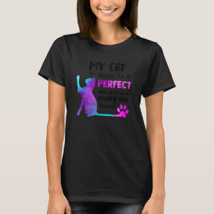 T-shirt Mon chat pense que je suis parfait qui se soucie d