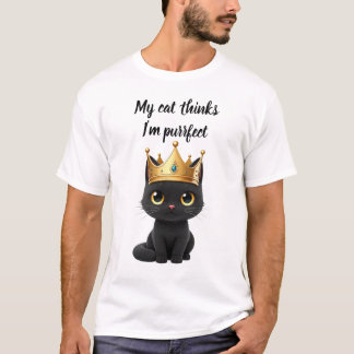 T-shirt Mon chat pense que je suis parfaite