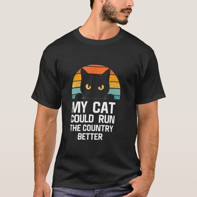 T-shirt Mon chat pourrait diriger le pays mieux Mème drôle (Devant)