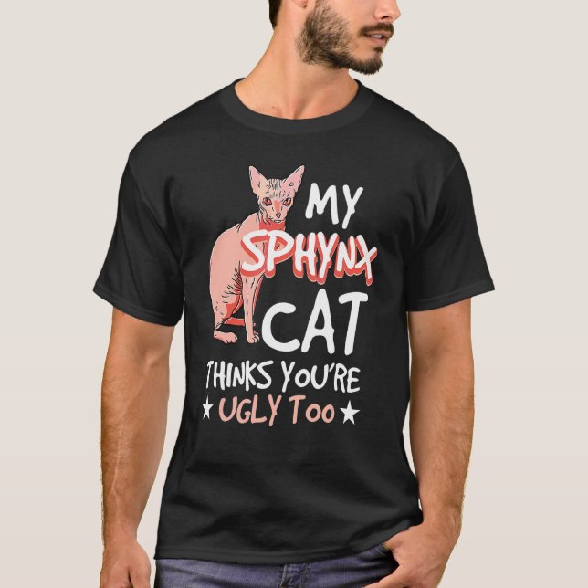 T-shirt Mon chat Sphynx pense que vous êtes laid aussi (Devant)