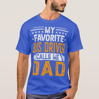 T-shirt Mon chauffeur de bus préféré m'appelle Papa Bus Dr