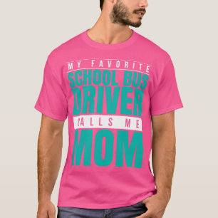 T-shirt Mon chauffeur de bus scolaire préféré m'appelle Ma