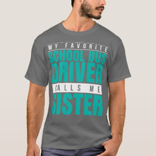 T-shirt Mon chauffeur de bus scolaire préféré m'appelle so