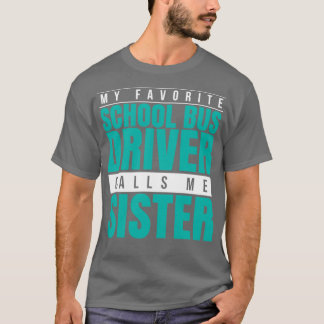 T-shirt Mon chauffeur de bus scolaire préféré m'appelle so