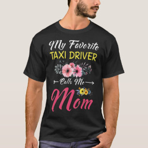 T-shirt Mon Chauffeur De Taxi Préféré M'Appelle Maman Fleu