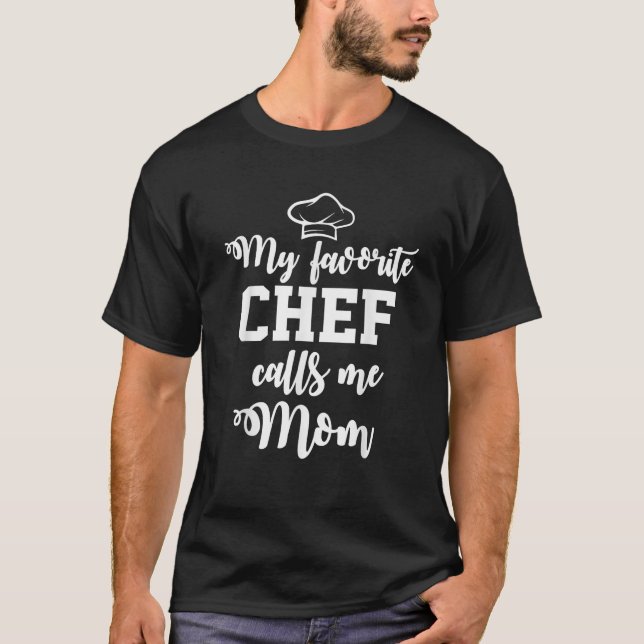 T-shirt Mon Chef Favori m'appelle Maman T Shirt (Devant)