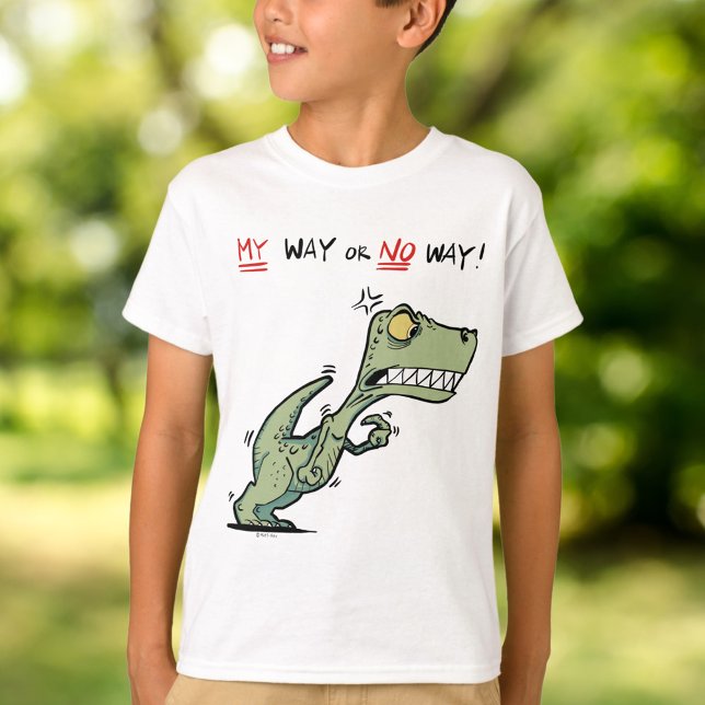 T-shirt Mon chemin ou pas ! Angry Dinosaur Fun Kids (My Way or No Way! Angry Dinosaur Fun Kids T-Shirt)