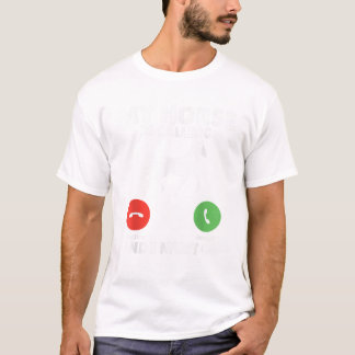 T-shirt Mon cheval appelle et je dois aller à cheval équit