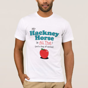 T-shirt Mon cheval de Hackney est tout cela ! Cheval drôl