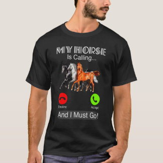 T-shirt Mon cheval m'appelle et je dois y aller