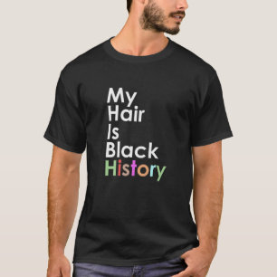 T-shirt Mon Cheveux Est Noir Histoire Africaine Afro
