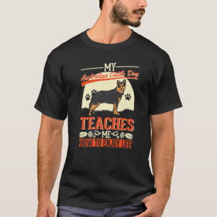 T-shirt Mon Chien De Vache Australien M'Apprend À Profiter