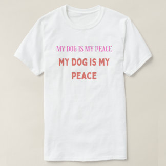 T-shirt Mon chien est ma paix – Typographie minimaliste
