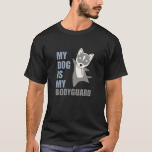 T-shirt Mon Chien Est Mon Gardien Du Corps Chien Husky