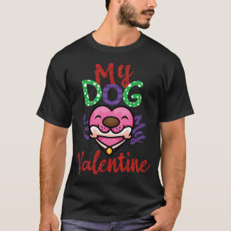 T-shirt Mon chien est mon Saint-Valentin Funny Valentines