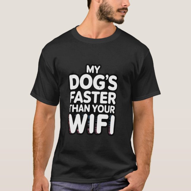 T-shirt Mon chien est plus rapide que votre WiFi (Devant)