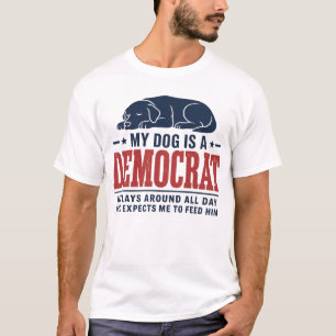 T-shirt Mon chien est un démocrate Il reste allongé toute
