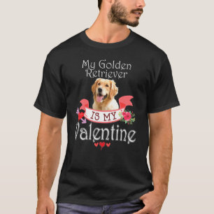 T-shirt Mon Chien Golden Retriever Est Mon Valentine Happy