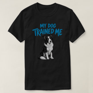 T-shirt Mon chien m'a dressé Border Collie amusant Amateur