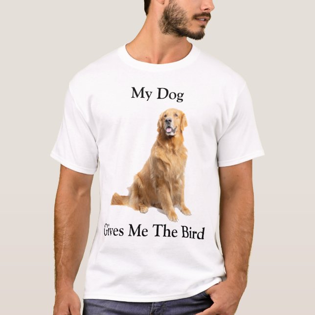 T-shirt Mon Chien Me Donne L'Oiseau (Devant)