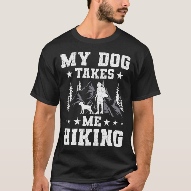 T-shirt Mon chien me prend Randonnée Backpacking Camping (Devant)
