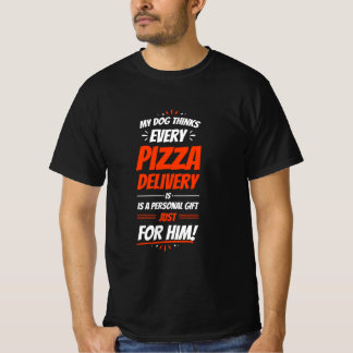 T-shirt Mon chien pense que chaque livraison de pizza est 