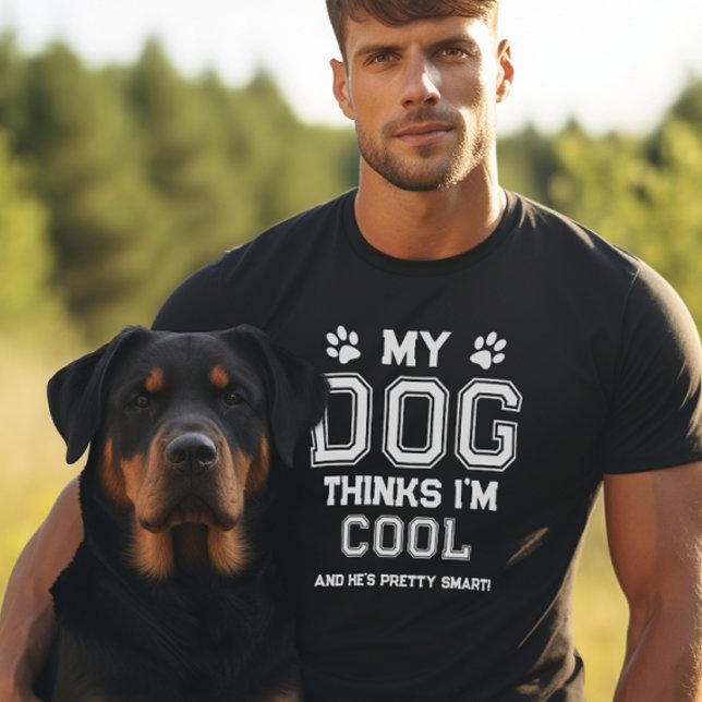 T-shirt Mon chien pense que je suis Cool (My dog thinks i'm cool tshirt)