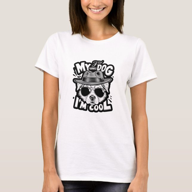 T-shirt Mon chien pense que je suis Cool (Devant)