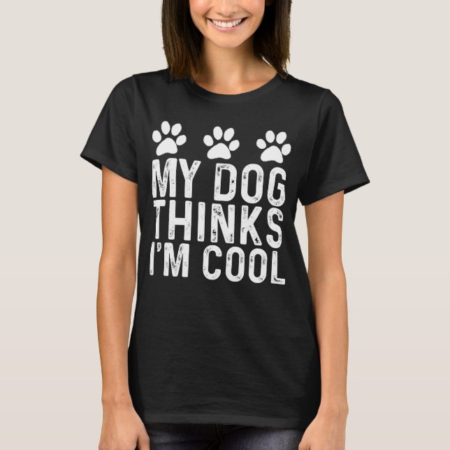 T-shirt Mon chien pense que je suis frais (Devant)