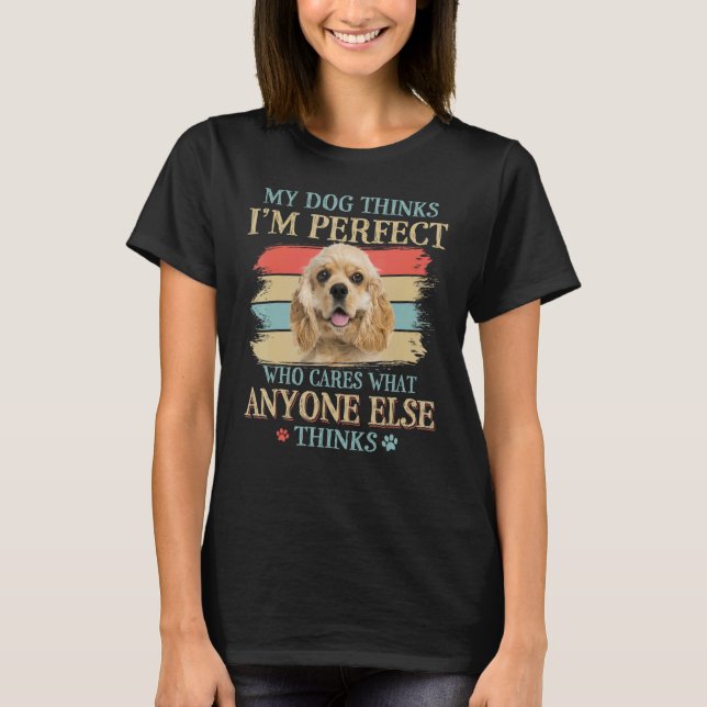 T-shirt Mon chien pense que je suis parfait American Cocke (Devant)
