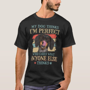 T-shirt Mon chien pense que je suis parfait Dachshund Wien