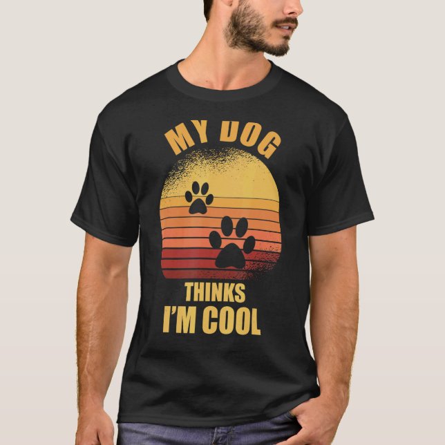 T-shirt Mon chien pense que je suis propriétaire de chien  (Devant)