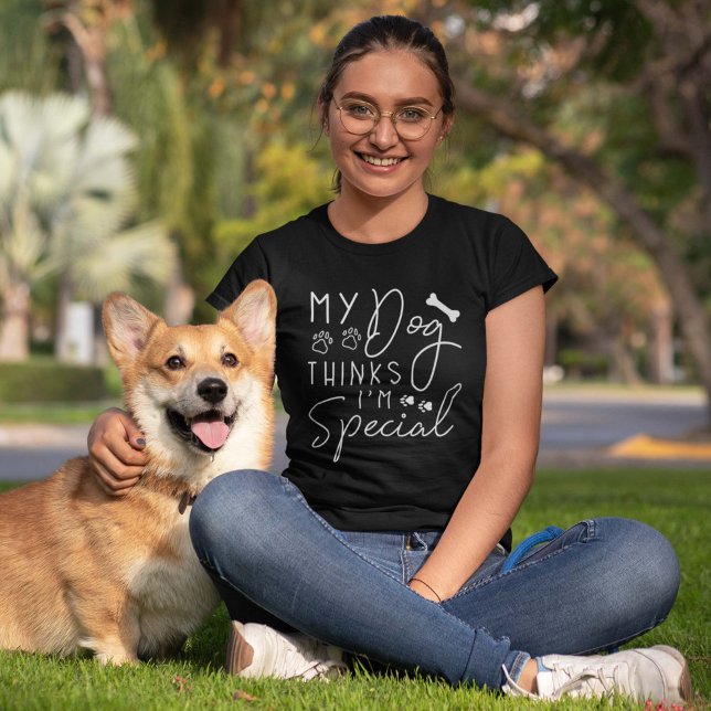T-shirt Mon chien pense que je suis spécial (Créateur téléchargé)